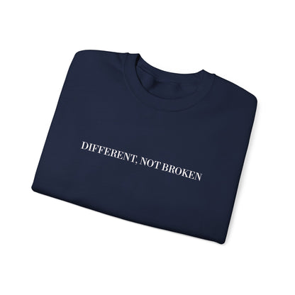Different, Not Broken Crewneck Sweatshirt