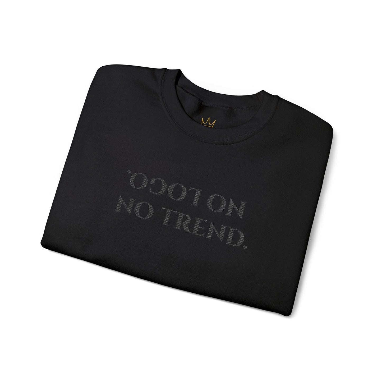 NO LOGO NO TREND — Crewneck Sweatshirt