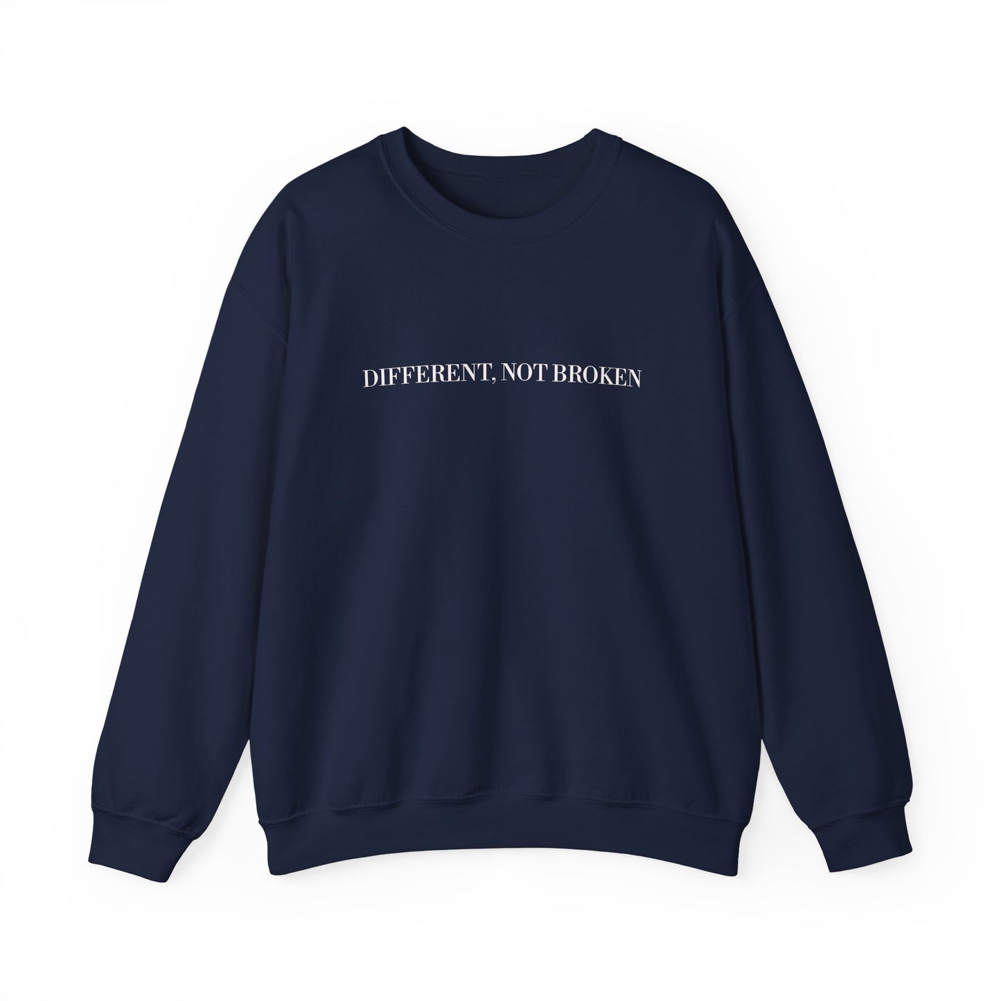 Different, Not Broken Crewneck Sweatshirt