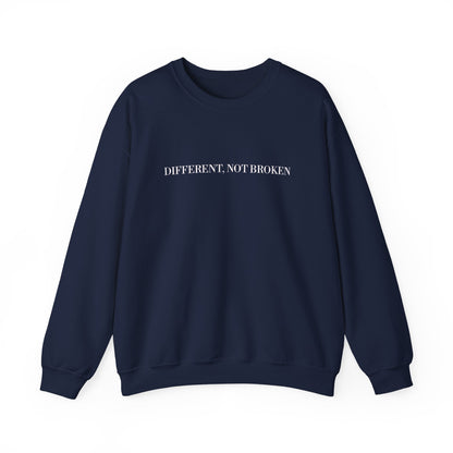 Different, Not Broken Crewneck Sweatshirt