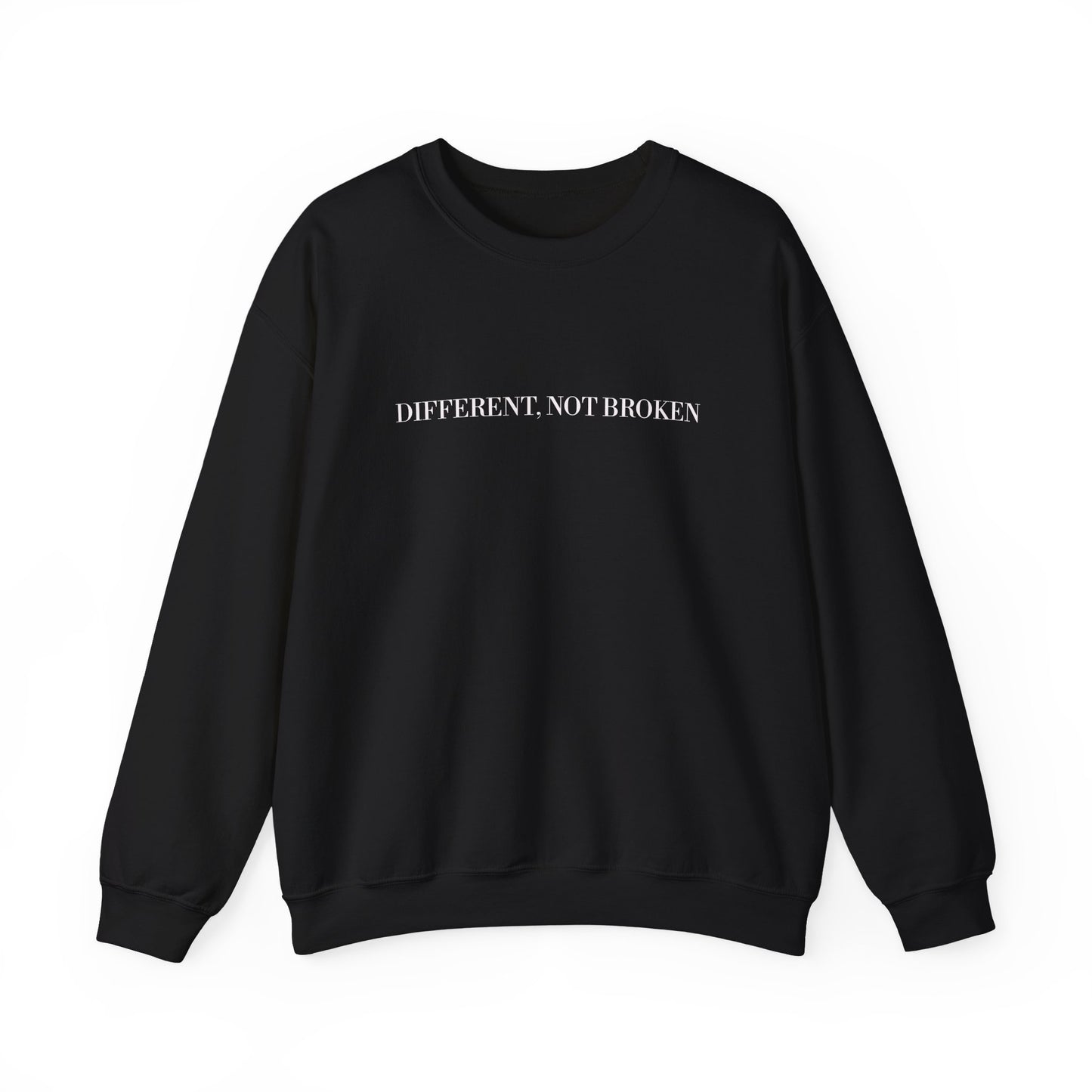 Different, Not Broken Crewneck Sweatshirt