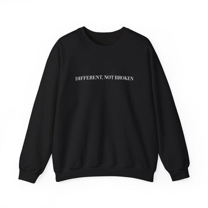 Different, Not Broken Crewneck Sweatshirt