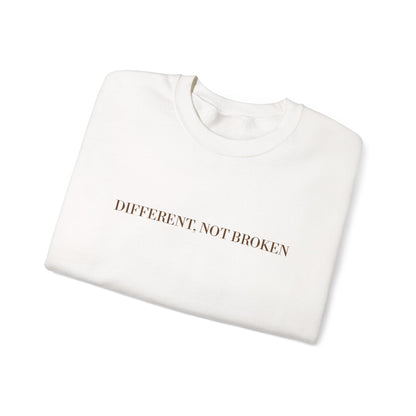 Crewneck Sweatshirt — "Different, Not Broken" Minimalist Mental Health Awareness