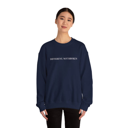 Different, Not Broken Crewneck Sweatshirt
