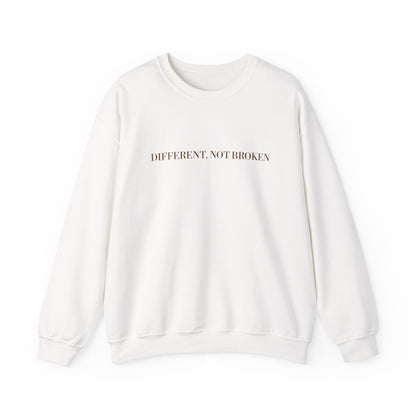 Crewneck Sweatshirt — "Different, Not Broken" Minimalist Mental Health Awareness