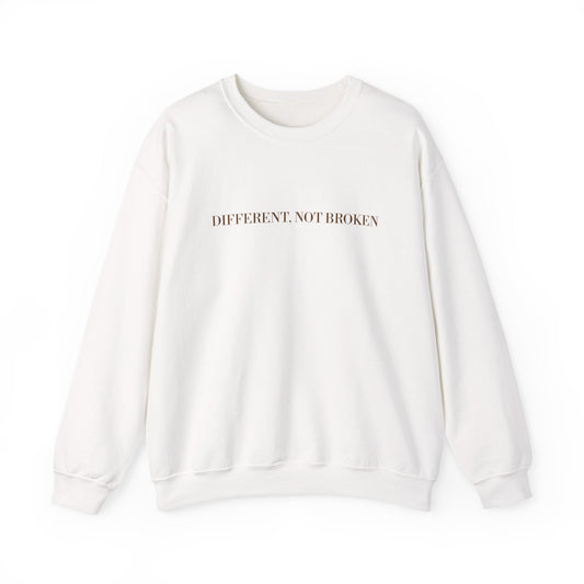 Crewneck Sweatshirt — "Different, Not Broken" Minimalist Mental Health Awareness