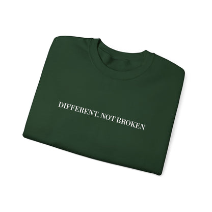 Different, Not Broken Crewneck Sweatshirt